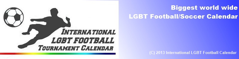 International LGBT Football Calendar, The International LGBT Football (Soccer) Calendar provides you with all available information about upcoming gay/lesbian Football / Soccer Tournaments and Teams worldwide.